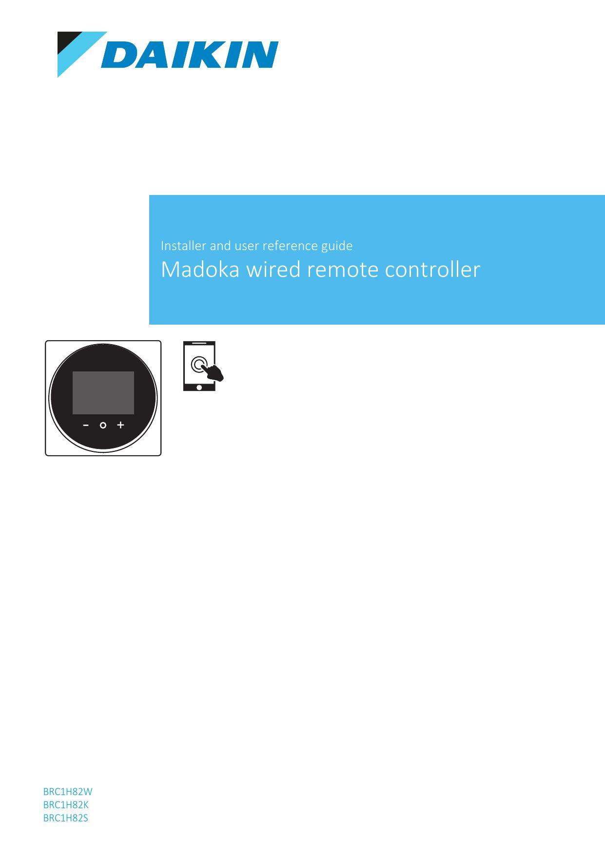 installer-and-user-reference-guide-for-daikin-brc1h8zwbrc1h82kbrc1h82s-madoka-wired-remote-controller.pdf