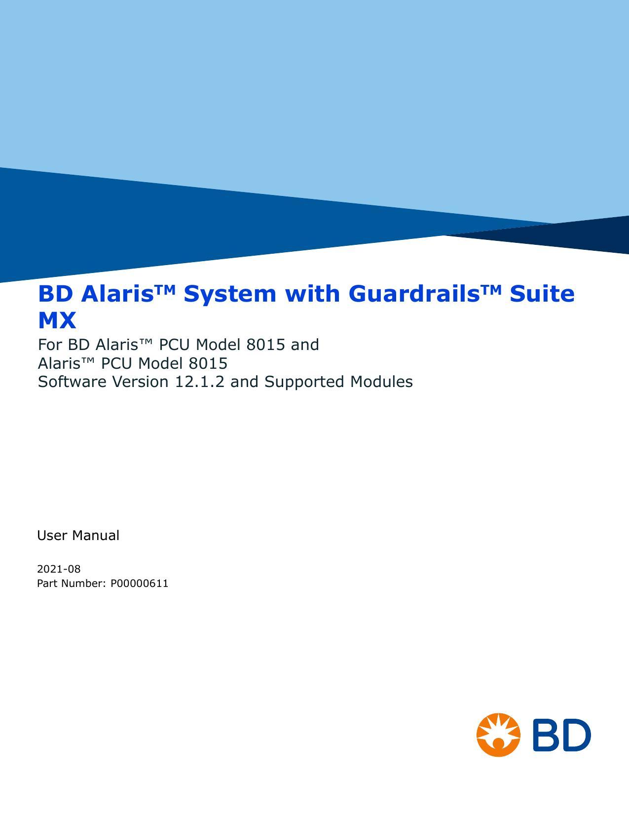 bd-alaris-system-with-guardrails-suite-mx-user-manual-for-bd-alaris-pcu-model-8015-and-alaris-pcu-model-8015-software-version-1212-and-supported-modules.pdf