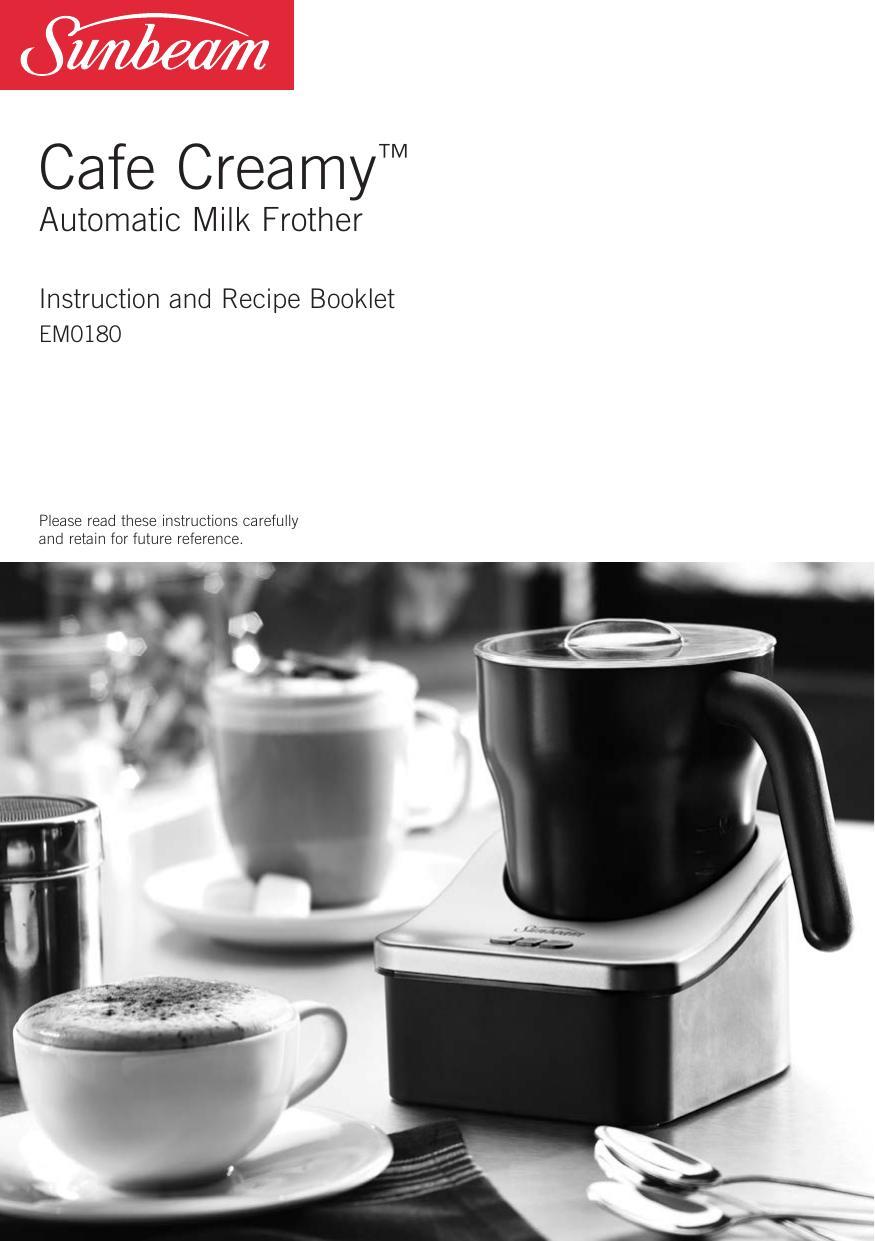 sunbeam-cafe-creamy-automatic-milk-frother-instruction-and-recipe-booklet-emo180.pdf