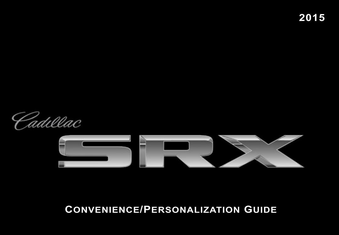 2015-cadillac-srx-convenience-and-personalization-guide.pdf