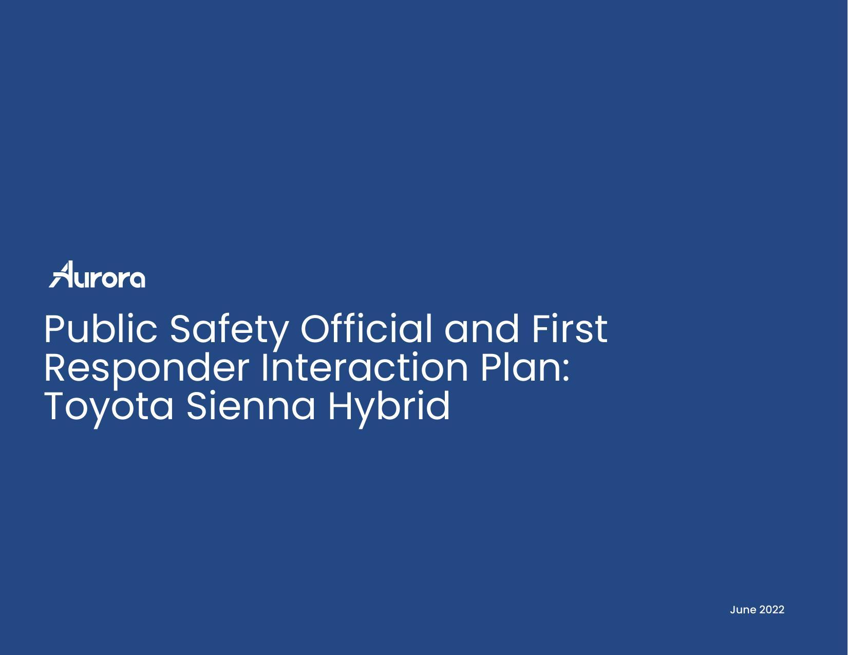 aurora-public-safety-official-and-first-responder-interaction-plan-toyota-sienna-hybrid-june-2022.pdf