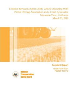 highway-accident-report-collision-between-a-sport-utility-vehicle-operating-with-partial-driving-automation-and-a-crash-attenuator-mountain-view-california-march-23-2018.pdf