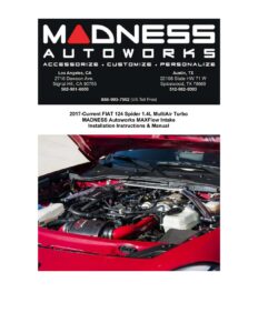 2017-current-fiat-124-spider-14l-multiair-turbo-madness-autoworks-maxflow-intake-installation-instructions-manual.pdf