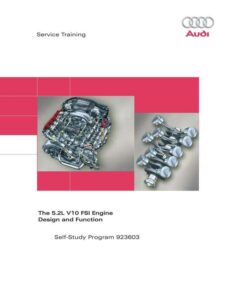 audi-52l-v10-fsi-engine-design-and-function-self-study-program-923603-2007-audi-of-america-inc.pdf