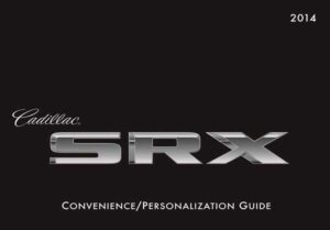 cadillac-srx-2014-conveniencepersonalization-guide.pdf